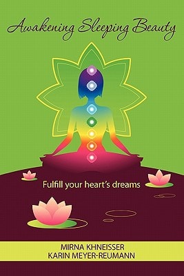 Awakening Sleeping Beauty Fulfill Your Heart's Dreams