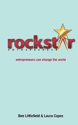 Rockstar Entrepreneur Entrepreneurs Can Change the World