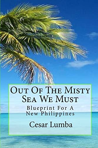 Out Of The Misty Sea We Must Blueprint For A New Philippines