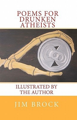 Poems for Drunken Atheists Illustrated by the Author
