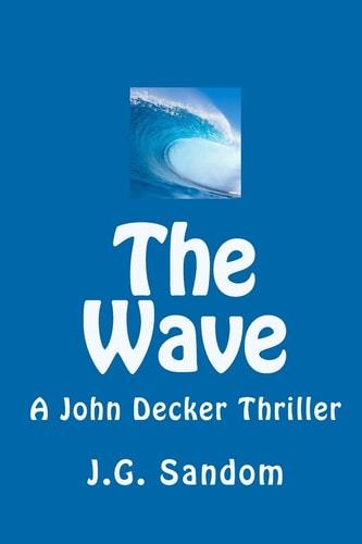 The Wave A John Decker Thriller