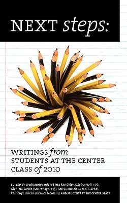 Next Steps Writings from Students at the Center Class of 2010