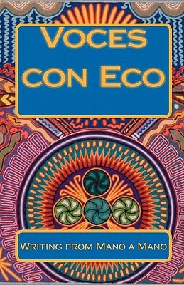 Voces Con Eco Writing from Mano a Mano