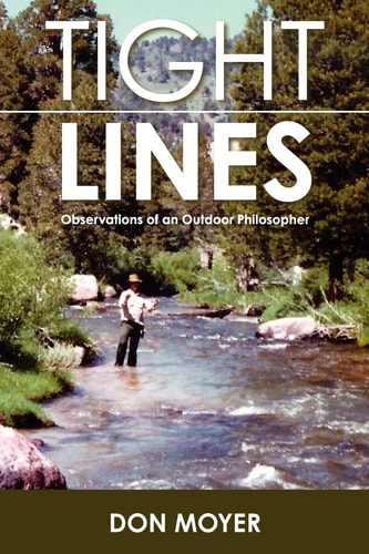 Tight Lines Observations of an Outdoor Philosopher