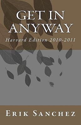 Get in Anyway Harvard Edition 2010-2011