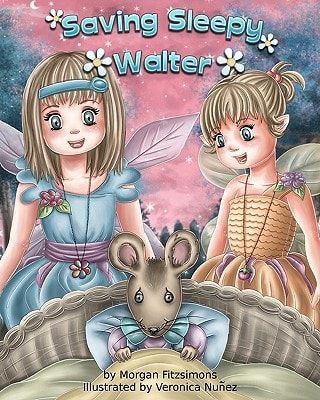Saving Sleepy Walter Fitztown Fairies Tale