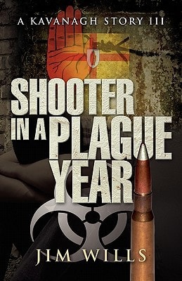 Shooter in a Plague Year A Kavanagh Story III