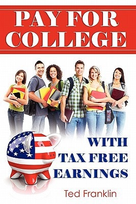 Pay for College with Tax Free Earnings