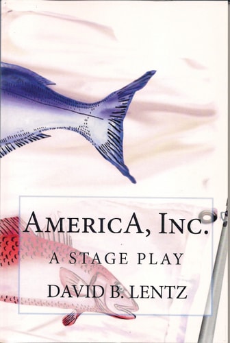 AmericA, Inc. A Stage Play
