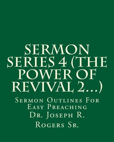 Sermon Series 4 (The Power Of Revival 2...) Sermon Outlines For Easy Preaching