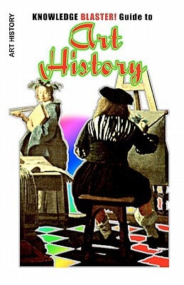 KNOWLEDGE BLASTER! Guide to Art History