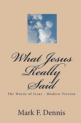 What Jesus Really Said The Words of Jesus - Modern Version