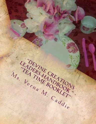 "Devine Creations Leaders Handbook " - "Tea Time Booklet "Tea Time Party"