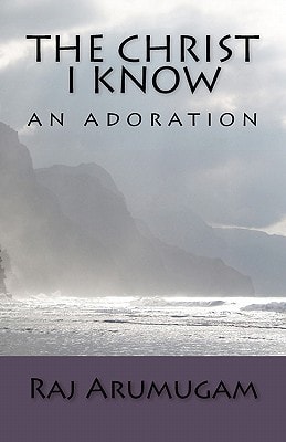 The Christ I Know An Adoration