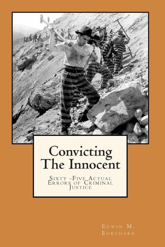 Convicting The Innocent Sixty -Five Actual Errors of Criminal Justice