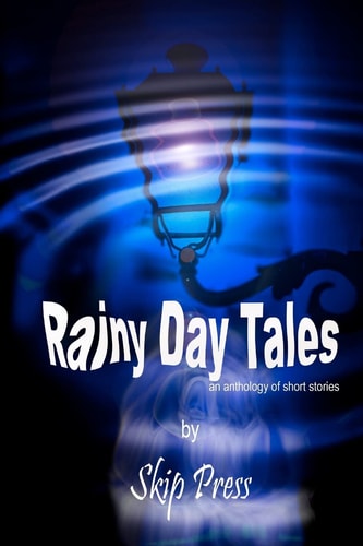 Rainy Day Tales An Anthology of Short Stories