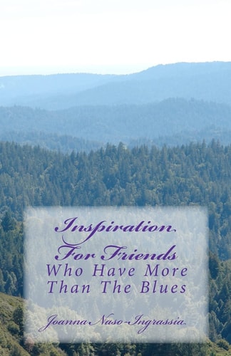 Inspiration for Friends Who Have More Than the Blues
