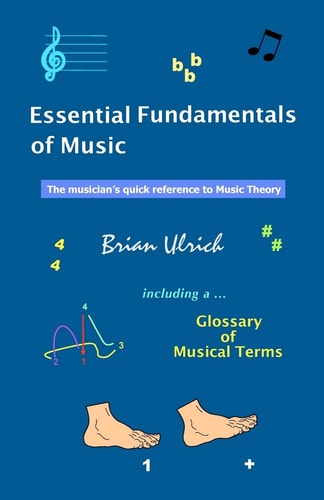 Essential Fundamentals of Music The Musician's Quick Reference to Music Theory