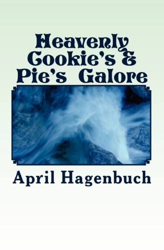 Heavenly Cookie's and Pie's Galore Cookies and Pies Galore