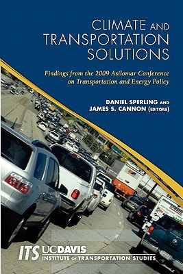 Climate and Transportation Solutions Findings from the 2009 Asilomar Conference on Transportation and Energy Policy