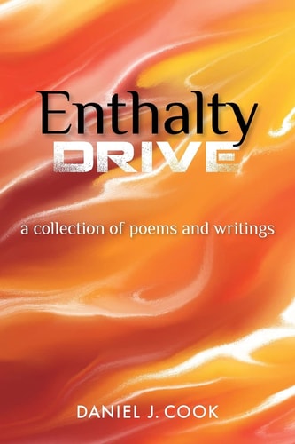 Enthalty Drive A Collection of Poems and Writings