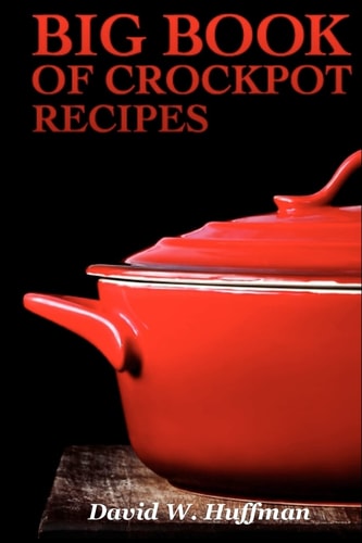 Big Book of Crock Pot Recipes