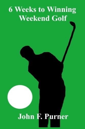 6 Weeks to Winning Weekend Golf