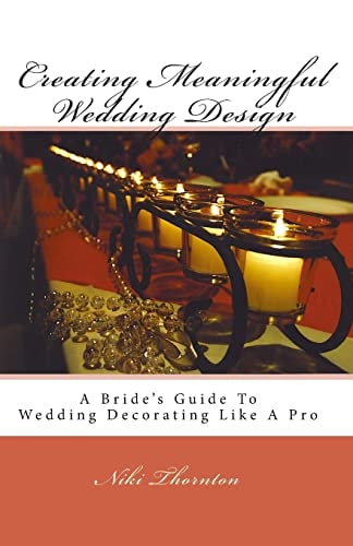 Creating Meaningful Wedding Design A Bride's Guide To Wedding Decorating Like A Pro