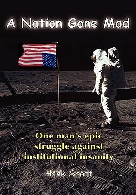 A Nation Gone Mad One Man's Epic Struggle Against Institutional Insanity