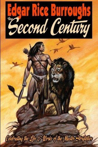 EDGAR RICE BURROUGHS the Second Century Celebrating the Life and Works of the Master Storyteller