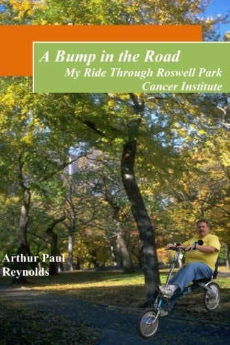 A Bump in the Road - My Ride Through Roswell Park Cancer Institute