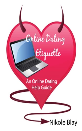 Online Dating Etiquette An Online Dating Help Guide