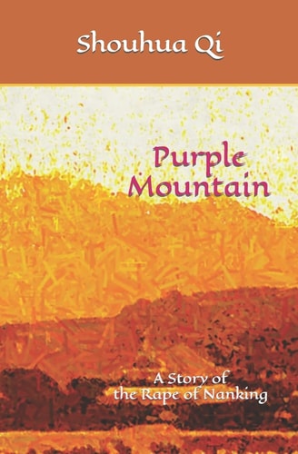Purple Mountain A Story of the Rape of Nanking