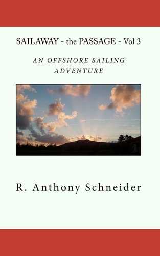 SAILAWAY - the PASSAGE - Vol 3 An OFFSHORE SAILING ADVENTURE