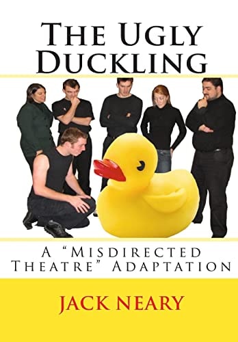 The Ugly Duckling A Misdirected Theatre Adaptation