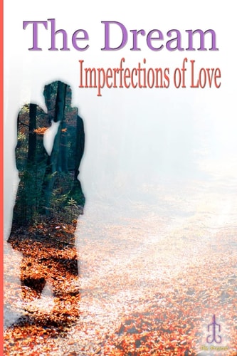 The Dream Imperfections of Love