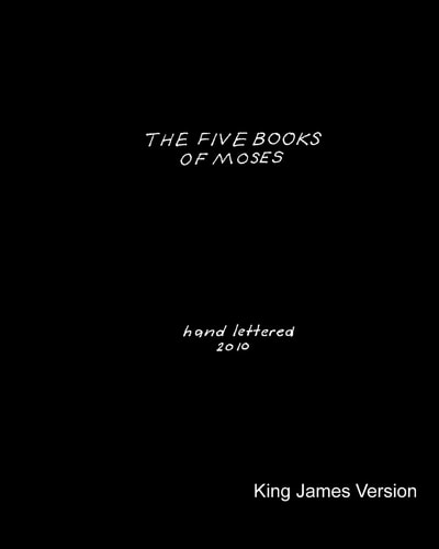 The Five Books of Moses Hand Lettered In 2010
