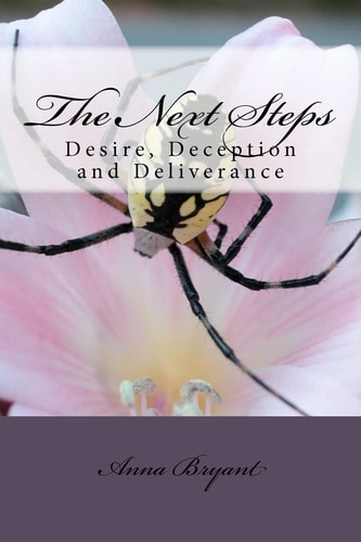 The Next Steps Desire, Deception and Deliverance: Desire, Deception and Deliverance