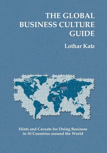 The Global Business Culture Guide Hints and Caveats for Doing Business in 50 Countries Around the World