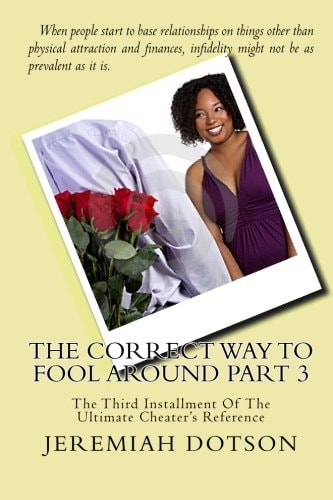 The Correct Way To Fool Around Part 3 The Third Installment Of The Ultimate Cheater's Reference