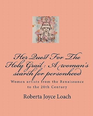 Her Quest For The Holy Grail A Woman's Search for Personhood