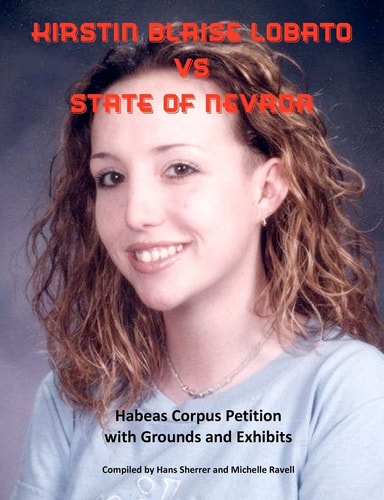 Kirstin Blaise Lobato Vs State of Nevada Habeas Corpus Petition with Grounds and Exhibits
