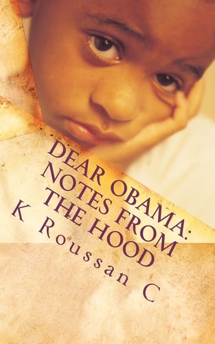 Dear Obama Notes From The Hood