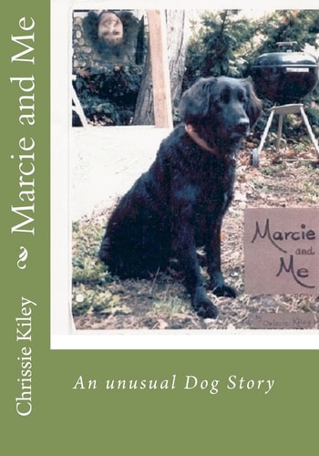 Marcie and Me An Unusual Dog Story