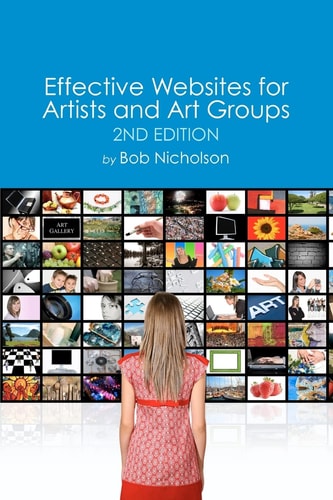 Effective Websites for Artists and Art Groups Second Edition