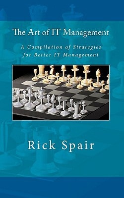 The Art of IT Management A Compilation of Strategies for Better IT Management