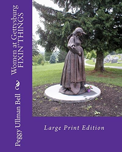 Women at Gettysburg FIXIN' THINGS Large Print Edition
