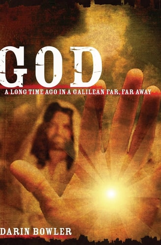 God A Long Time Ago in a Galilean Far, Far Away