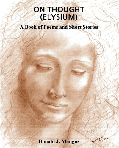 On Thought (Elysium) A Book of Poems and Short Stories