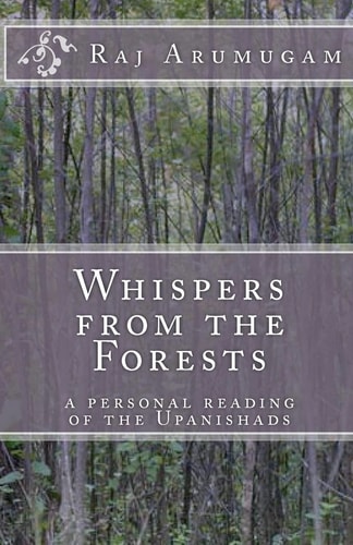 Whispers from the Forests A Personal Reading of the Upanishads